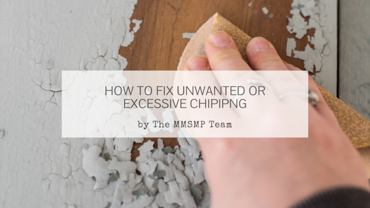 Milk Paint 101 - How to Fix Unwanted or Excessive Chipping - Fresh Coat Finishes